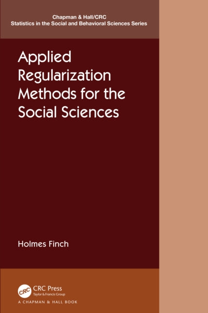 Book cover of: Applied Regularization Methods for the Social Sciences. By: W. Holmes Finch