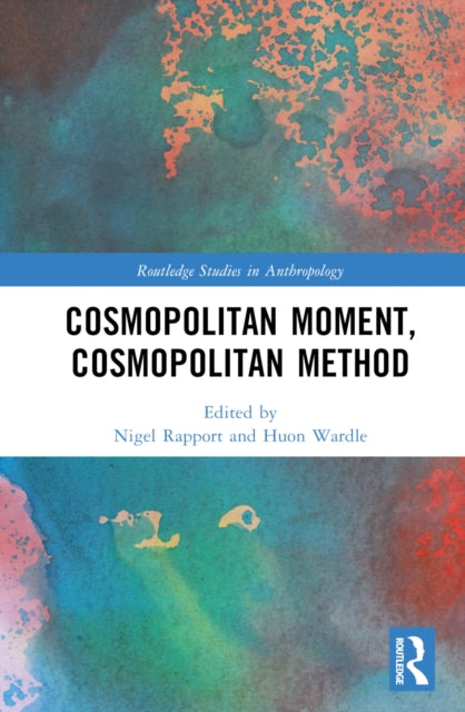 Book cover of: Cosmopolitan Moment, Cosmopolitan Method. By: Nigel Rapport