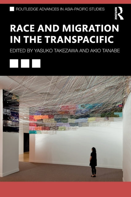 Book cover of: Race and Migration in the Transpacific. By: Yasuko I. Takezawa