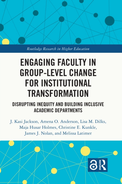 Book cover of: Engaging Faculty in Group-Level Change for Institutional Transformation. By: J. Kasi Jackson