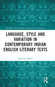 Book cover of: Language, Style and Variation in Contemporary Indian English Literary Texts. By: Esterino Adami