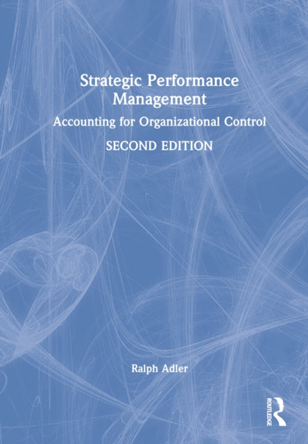 Book cover of: Strategic Performance Management. By: Ralph William Adler