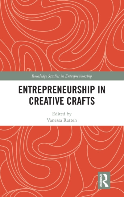 Book cover of: Entrepreneurship in Creative Crafts. By: Vanessa Ratten