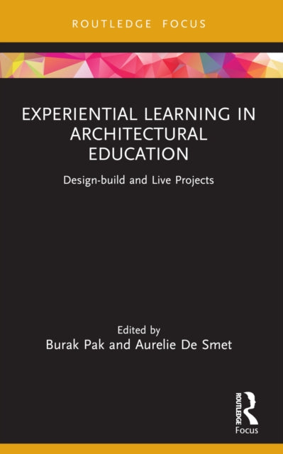 Book cover of: Experiential Learning in Architectural Education. By: Burak  Pak