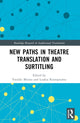 Book cover of: New Paths in Theatre Translation and Surtitling