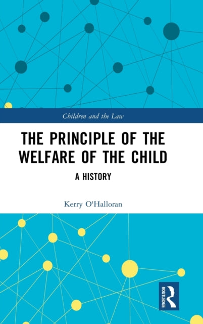 Book cover of: Principle of the Welfare of the Child. By: Kerry OHalloran