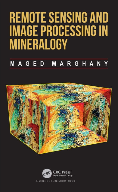 Book cover of: Remote Sensing and Image Processing in Mineralogy. By: Maged Marghany