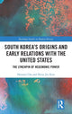 Book cover of: South Korea's Origins and Early Relations with the United States. By: Hyeonji Cha