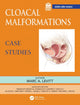Book cover of: Cloacal Malformations: Case Studies. By: Marc A. Levitt