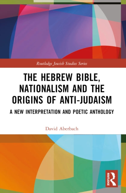 Book cover of: Hebrew Bible, Nationalism and the Origins of Anti-Judaism. By: David Aberbach