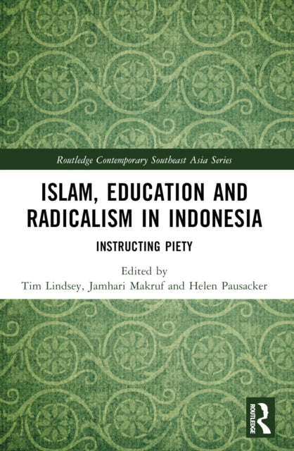 Book cover of: Islam, Education and Radicalism in Indonesia. By: Timothy Lindsey