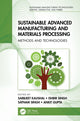 Book cover of: Sustainable Advanced Manufacturing and Materials Processing. By: Sarbjeet Kaushal