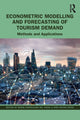 Book cover of: Econometric Modelling and Forecasting of Tourism Demand. By: Doris Chenguang Wu