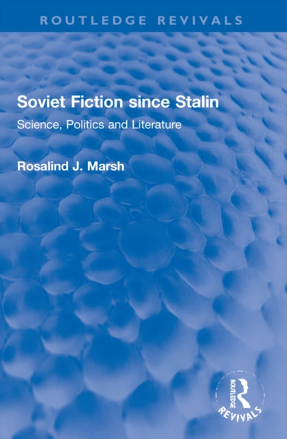Book cover of: Soviet Fiction since Stalin. By: Rosalind J. Marsh