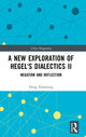 Book cover of: New Exploration of Hegel's Dialectics II