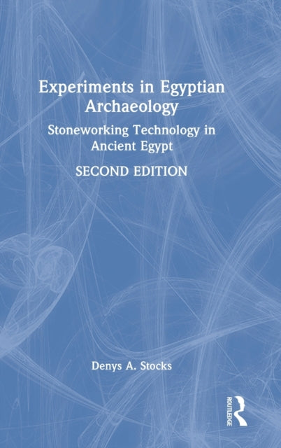 Book cover of: Experiments in Egyptian Archaeology. By: Denys A. Stocks