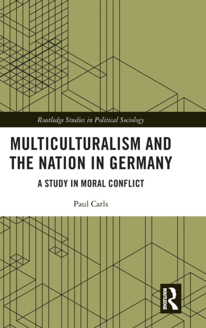 Book cover of: Multiculturalism and the Nation in Germany. By: Paul Carls