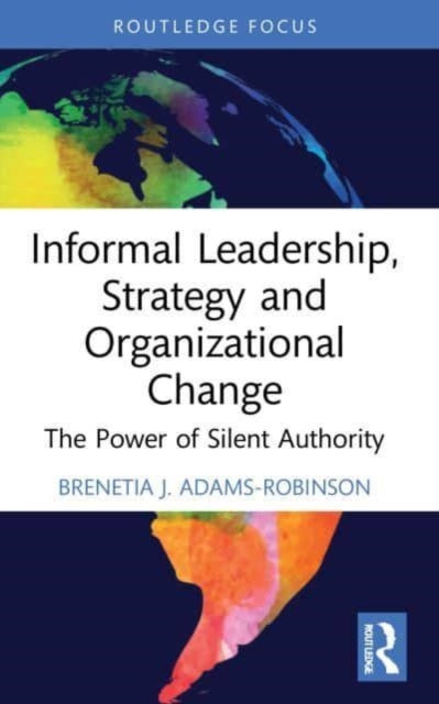 Book cover of: Informal Leadership, Strategy and Organizational Change. By: Brenetia J. Adams-Robinson