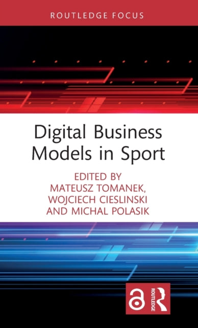 Book cover of: Digital Business Models in Sport. By: Mateusz Tomanek