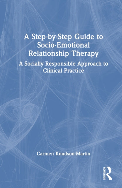 Book cover of: Step-by-Step Guide to Socio-Emotional Relationship Therapy. By: Carmen Knudson-Martin