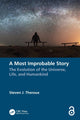 Book cover of: Most Improbable Story. By: Steven J. Theroux