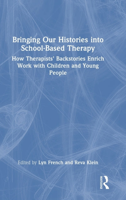 Book cover of: Bringing Our Histories into School-Based Therapy