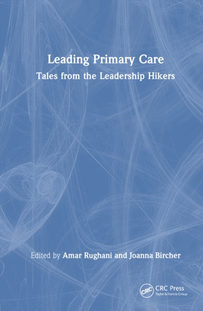 Book cover of: Leading Primary Care. By: Amar Rughani