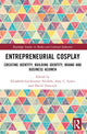 Book cover of: Entrepreneurial Cosplay. By: Elizabeth Gackstetter Nichols