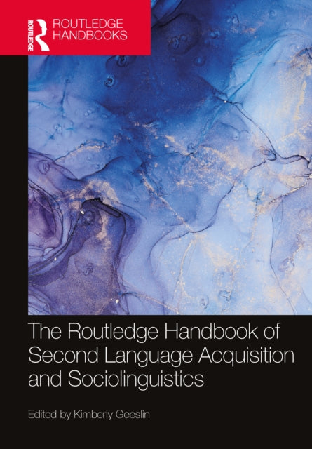 Book cover of: Routledge Handbook of Second Language Acquisition and Sociolinguistics. By: Kimberly L. Geeslin