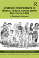 Book cover of: Systemic Perspectives in Mental Health, Social Work and Youth Care. By: Anke Savenije