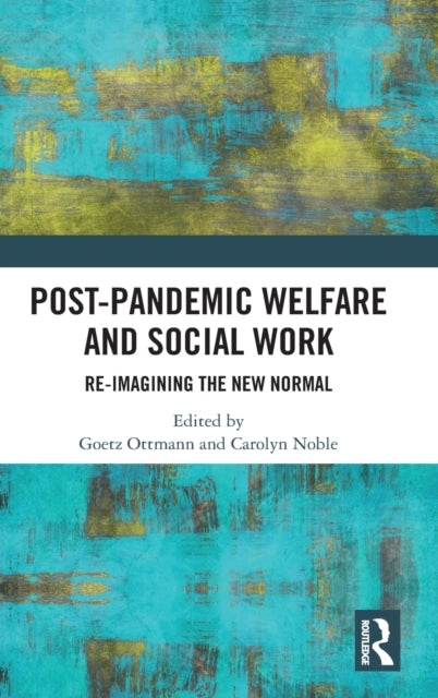 Book cover of: Post-Pandemic Welfare and Social Work. By: Goetz Ottmann
