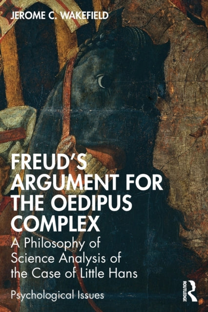 Book cover of: Freud's Argument for the Oedipus Complex. By: Jerome C. Wakefield