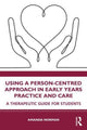 Book cover of: Using a Person-Centred Approach in Early Years Practice. By: Amanda Norman
