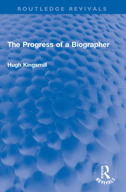 Book cover of: Progress of a Biographer. By: Hugh Kingsmill
