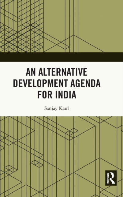 Book cover of: Alternative Development Agenda for India. By: Sanjay Kaul