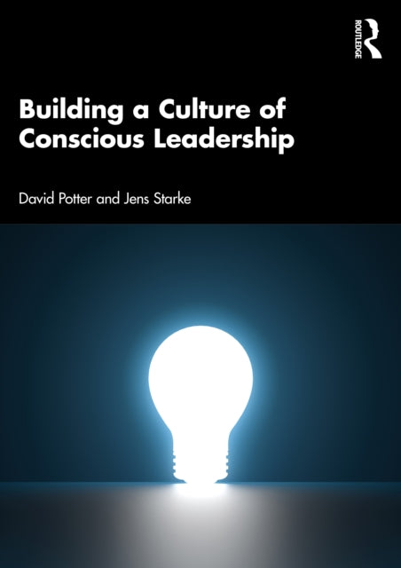 Book cover of: Building a Culture of Conscious Leadership. By: Potter, David