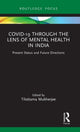Book cover of: Covid-19 Through the Lens of Mental Health in India. By: Tilottama Mukherjee