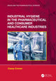 Book cover of: Industrial Hygiene in the Pharmaceutical and Consumer Healthcare Industries. By: Casey C Cosner