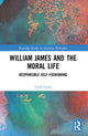 Book cover of: William James and the Moral Life. By: Todd Lekan