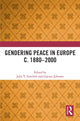 Book cover of: Gendering Peace in Europe c. 1880–2000. By: Julie V. Gottlieb