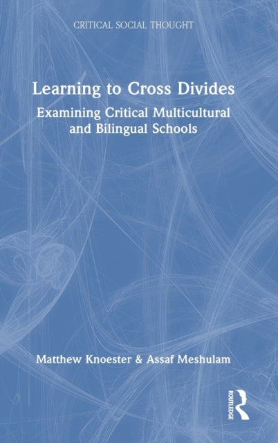 Book cover of: Learning to Cross Divides. By: Matthew Knoester