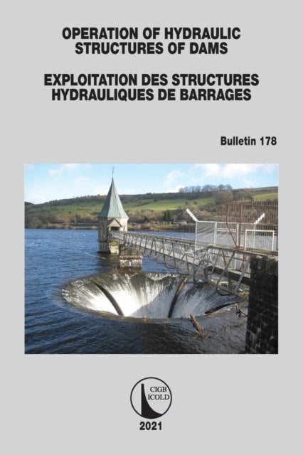 Book cover of: Operation of Hydraulic Structures of Dams / Exploitation des Structures Hydrauliques de Barrages