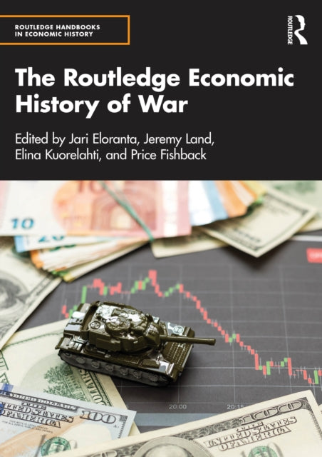 Book cover of: Routledge Economic History of War. By: Jari Eloranta