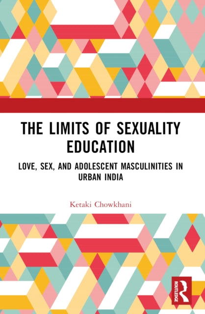 Book cover of: Limits of Sexuality Education. By: Ketaki Chowkhani
