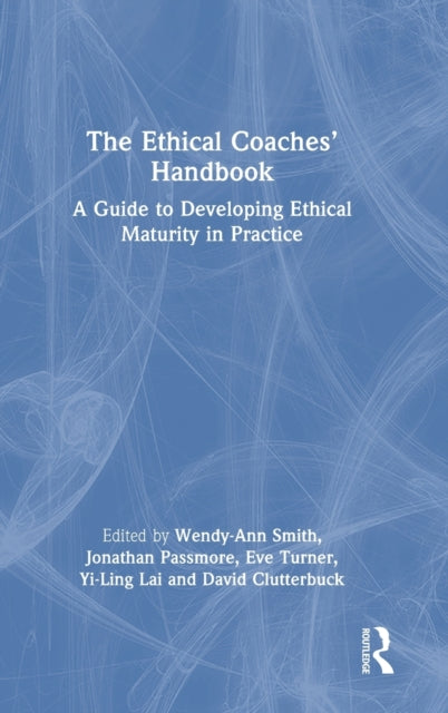 Book cover of: Ethical Coaches’ Handbook. By: Wendy-Ann Smith