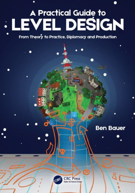 Book cover of: Practical Guide to Level Design. By: Benjamin Bauer