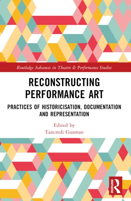 Book cover of: Reconstructing Performance Art. By: Tancredi Gusman