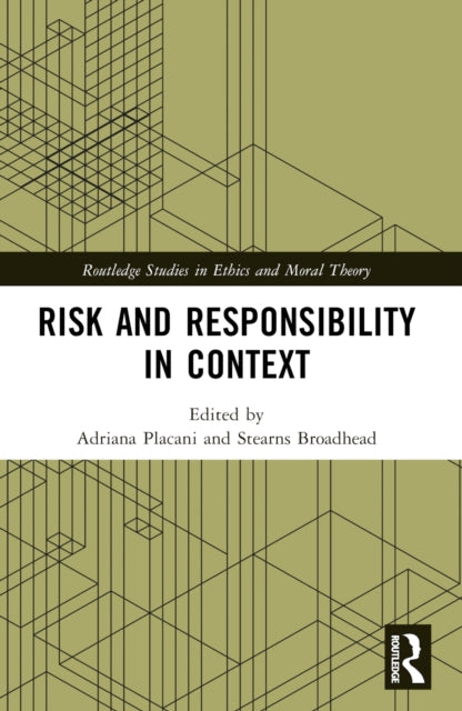 Book cover of: Risk and Responsibility in Context. By: Adriana Placani