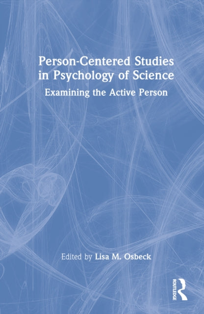 Book cover of: Person-Centered Studies in Psychology of Science. By: Lisa M. Osbeck