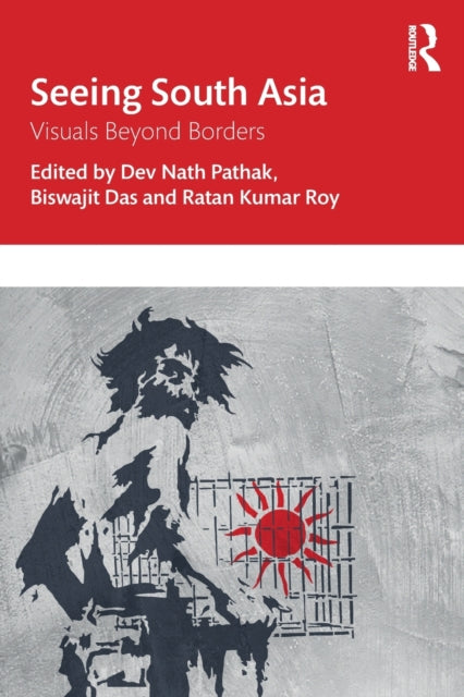 Book cover of: Seeing South Asia. By: Dev Nath Pathak